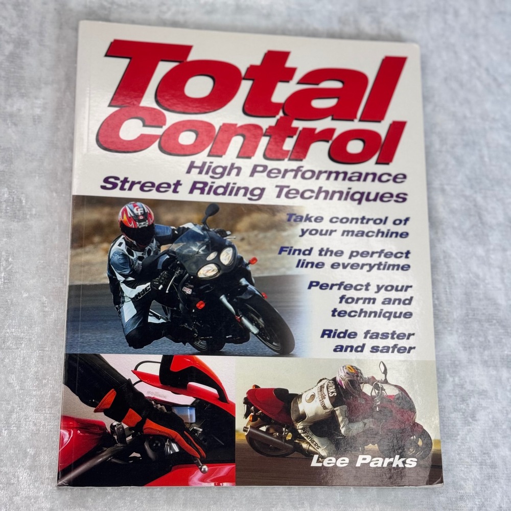Total Control High Performance Street Riding Techniques Lee Parks Motorbook 2003